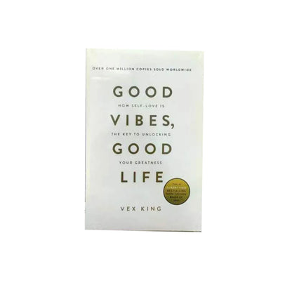 Good Vibes, Good Life – Vex King's Guide to Self-Love & Positive Energy